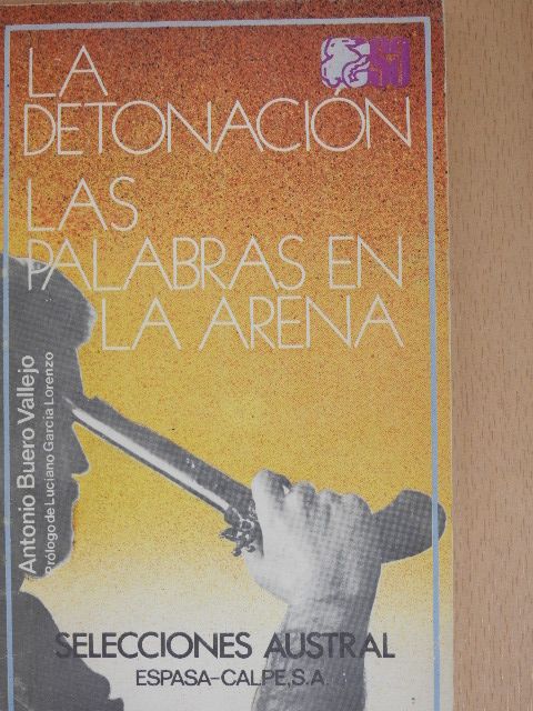 Antonio Buero Vallejo - La Detonación/Las Palabras en la Arena [antikvár]