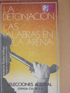 Antonio Buero Vallejo - La Detonación/Las Palabras en la Arena [antikvár]