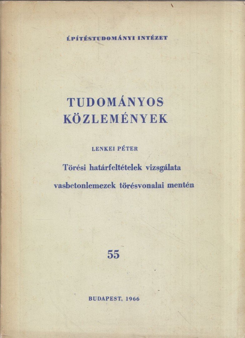 Lenkei Péter - Törési határfeltételek vizsgálata vasbetonlemezek törésvonalai mentén (dedikált) [antikvár]