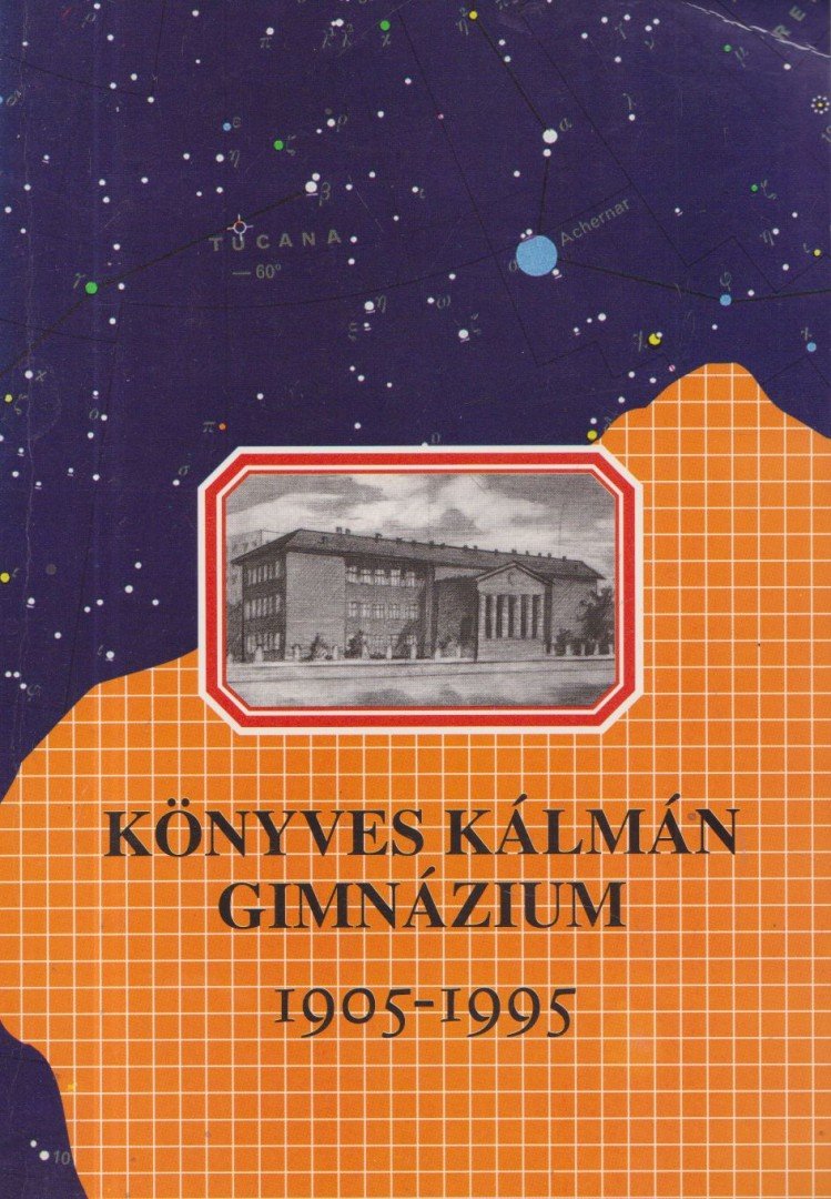 Csákvári József - Könyves Kálmán Gimnázium 1905-1995 [antikvár]