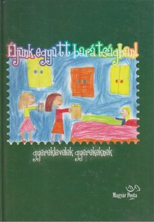 Medve Piroska - Éljünk együtt barátságban [antikvár]
