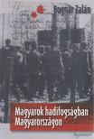 BOGNÁR ZALÁN - Magyarok hadifogságban Magyarországon (dedikált) [antikvár]