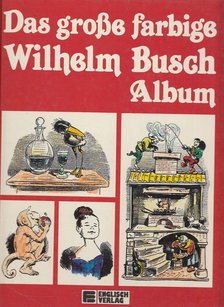 Wilhelm Busch - Das große farbige Wilhelm Busch Album [antikvár]