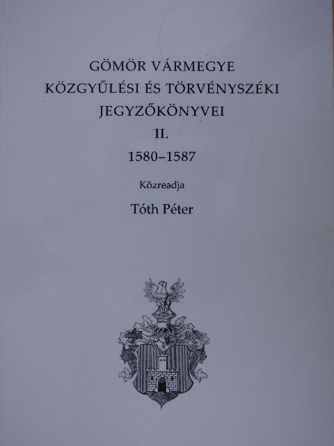 Gömör Vármegye közgyűlési és törvényszéki jegyzőkönyvei II.  [antikvár]