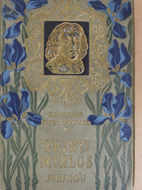 Gróf Zrinyi Miklós - Gróf Zrinyi Miklós válogatott munkái [antikvár]