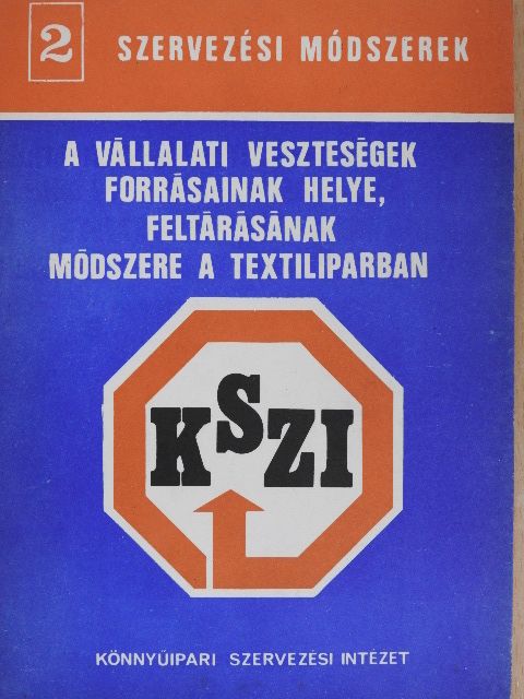 A vállalati veszteségek forrásainak helye, feltárásának módszere a textiliparban [antikvár]