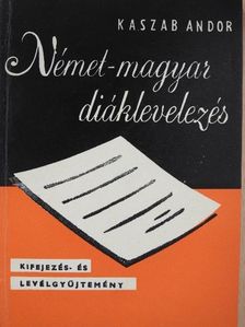 Kaszab Andor - Német-magyar diáklevelezés [antikvár]