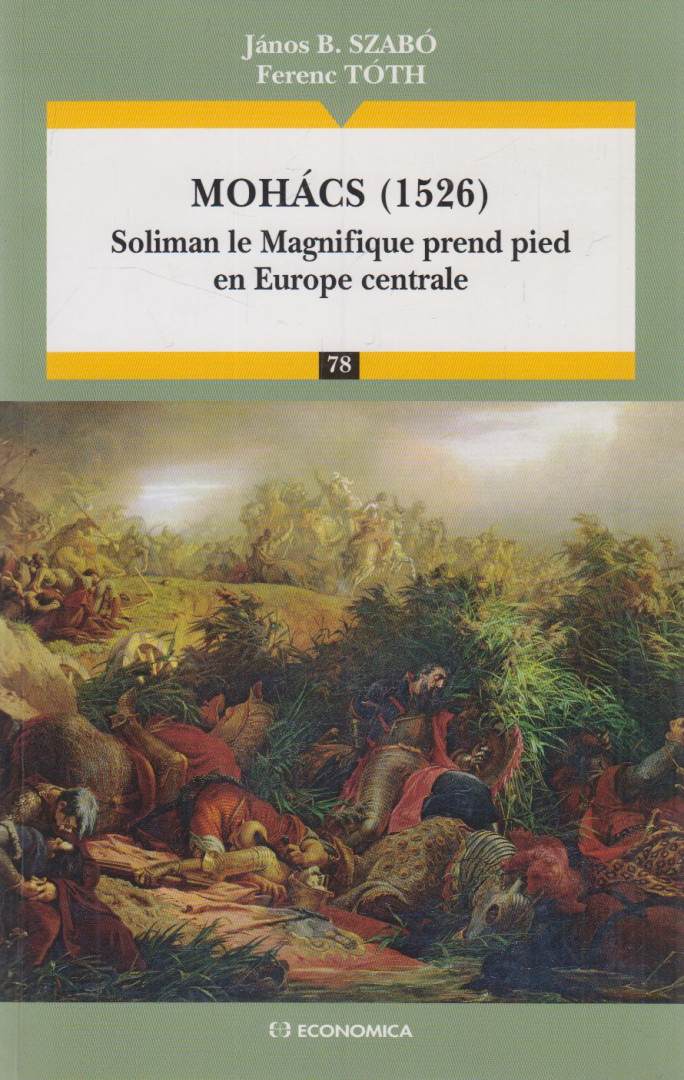 János B. Szabó, Ferenc Tóth - Mohács (1526) (dedikált) [antikvár]