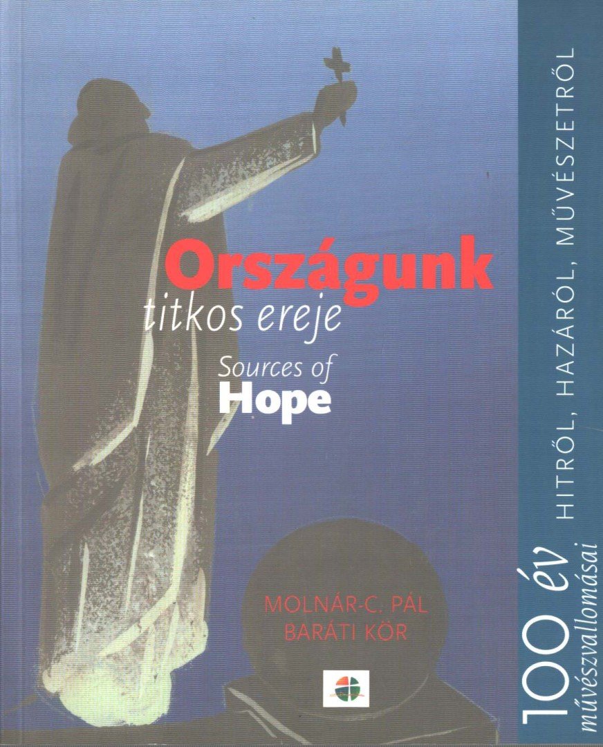 Csillag Péter, Csillag Éva, Csillag Eszter, Csillag Zsófia, Bizzer István - Országunk titkos ereje / Sources of Hope [antikvár]