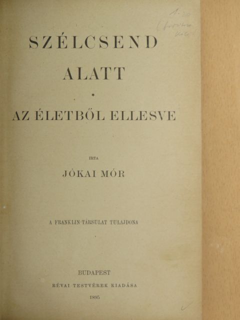 Jókai Mór - Szélcsend alatt/Az életből ellesve [antikvár]