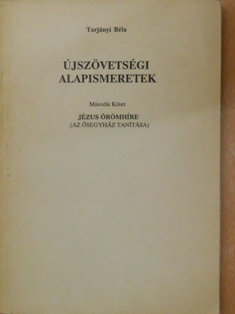 Tarjányi Béla - Újszövetségi alapismeretek II. [antikvár]