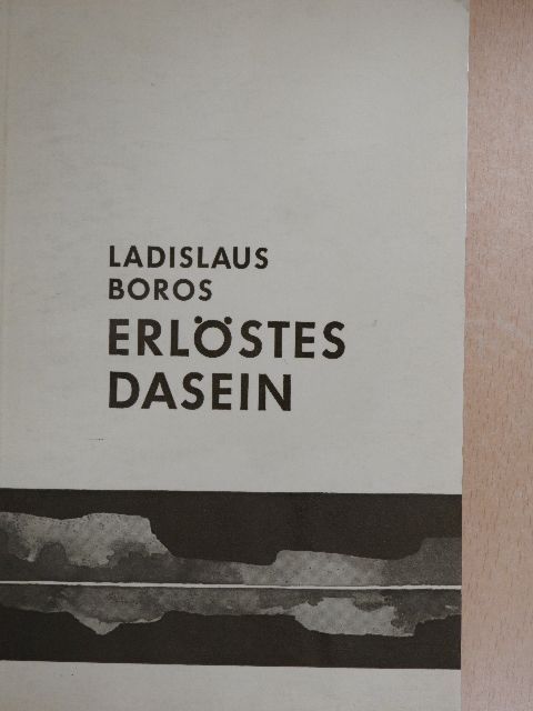 Ladislaus Boros - Erlöstes Dasein [antikvár]