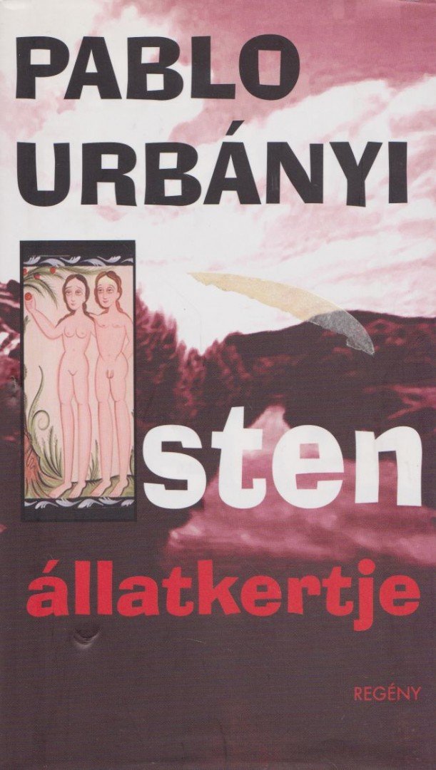 Urbanyi, Pablo - Isten állatkertje [antikvár]