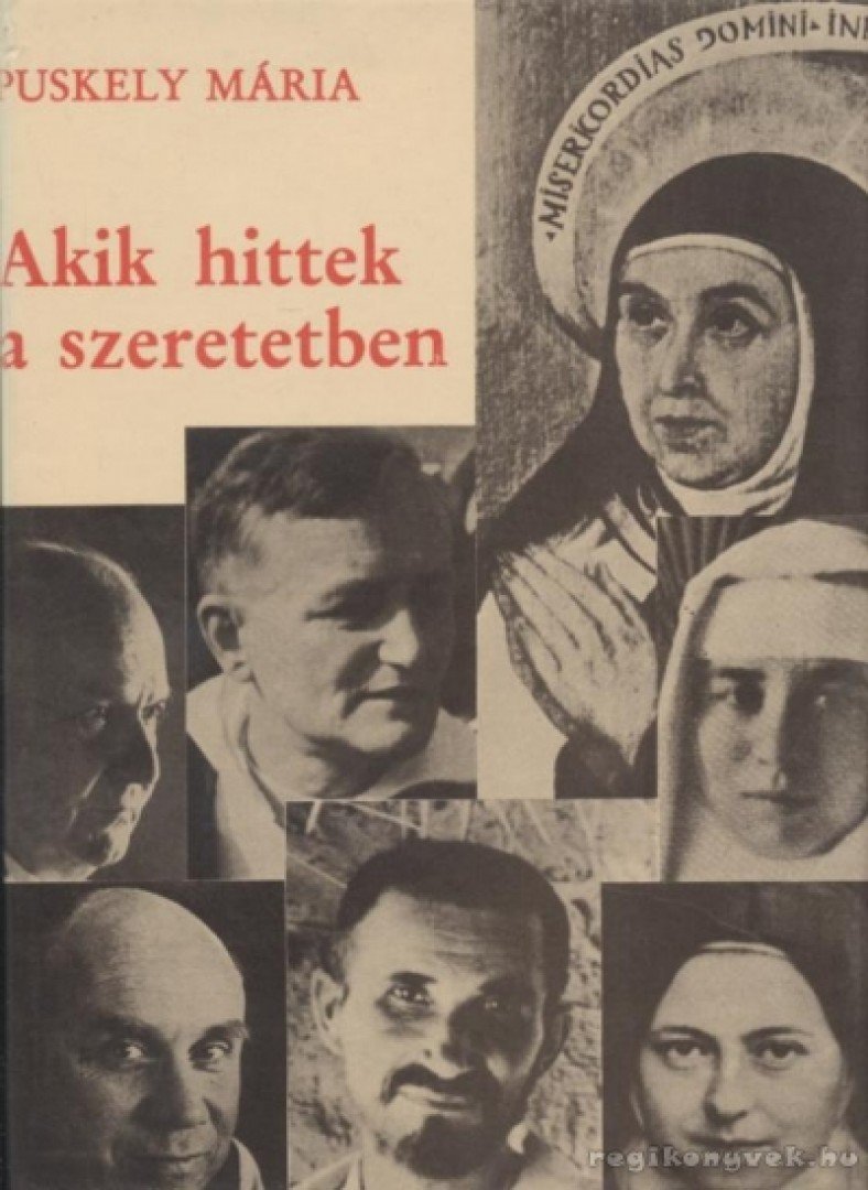 Puskely Mária - Akik hittek a szeretetben [antikvár]