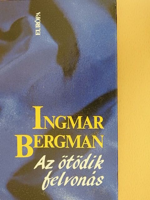 Ingmar Bergman - Az ötödik felvonás [antikvár]