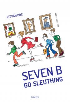 BÓC ISTVÁN - Seven B Go Sleuthing [eKönyv: epub, mobi, pdf]