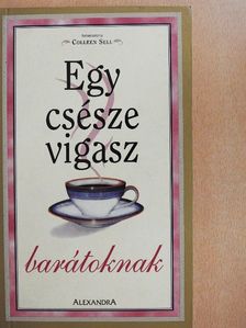 Arlene M. Gray - Egy csésze vigasz barátoknak [antikvár]