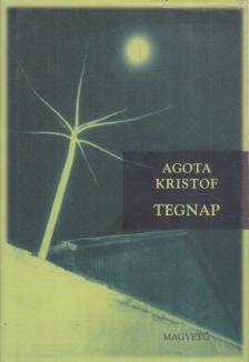 Agota Kristof - Tegnap [antikvár]