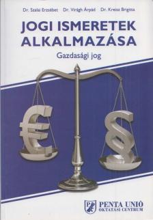 Dr. Szalai Erzsébet, Dr. Virágh Árpád, Dr. Kreisz Brigitta - Jogi ismeretek alkalmazása [antikvár]
