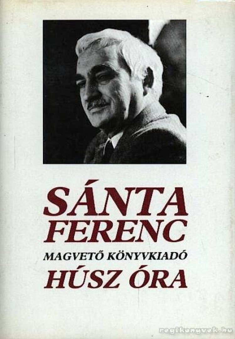 SÁNTA FERENC - Húsz óra [antikvár]