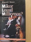Nógrádi Bence - Mikor leszel milliomos? I. [antikvár]