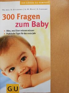 Dr. Med. R. Gillessen - 300 Fragen zum Baby [antikvár]