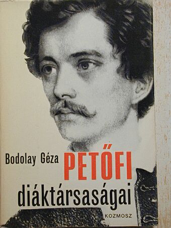 Bodolay Géza - Petőfi diáktársaságai [antikvár]