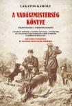Lakatos Károly - A vadászmesterség könyve