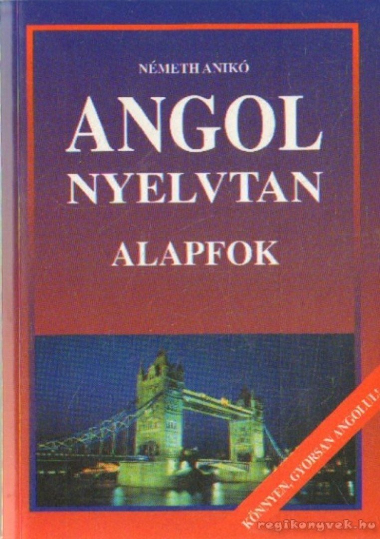 Németh Anikó - Angol nyelvtan - Alapfok [antikvár]