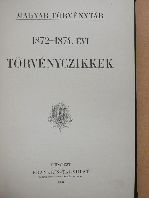 Dr. Csiky Kálmán - 1872-1874. évi törvényczikkek [antikvár]