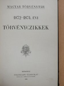 Dr. Csiky Kálmán - 1872-1874. évi törvényczikkek [antikvár]