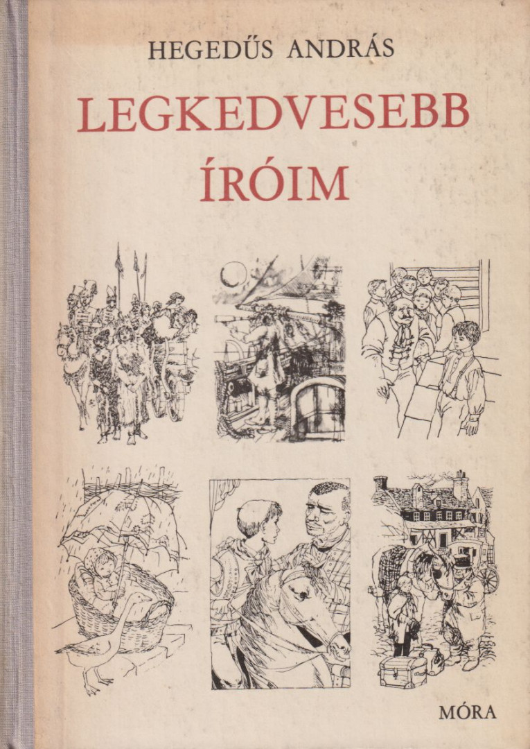 HEGEDŰS ANDRÁS - Legkedvesebb íróim [antikvár]
