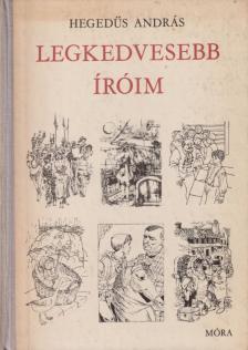 HEGEDŰS ANDRÁS - Legkedvesebb íróim [antikvár]