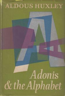 Aldous Huxley - Adonis and the Alphabet [antikvár]