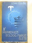 Dr. Lovas Elemér - Árpádházi Boldog Margit élete [antikvár]
