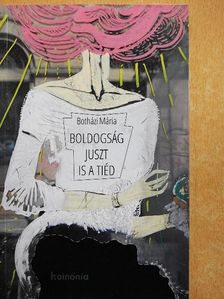 Botházi Mária - Boldogság juszt is a tiéd [antikvár]