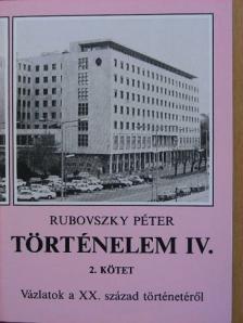Rubovszky Péter - Történelem IV/2. [antikvár]
