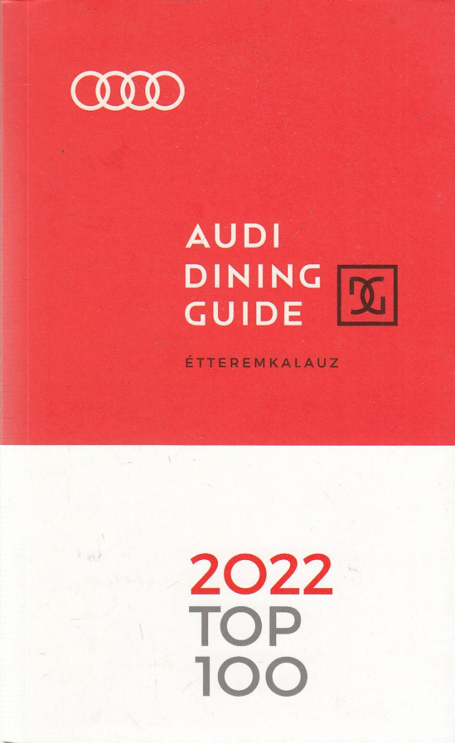 Kovács Nóra (főszerk.) - Audi Dining Guide TOP100 Étteremkalauz 2022 [antikvár]