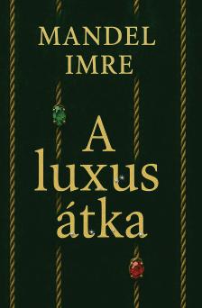 Mandel Imre - A luxus átka