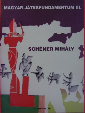 Schéner Mihály - Magyar játékfundamentum III. [antikvár]