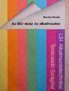 Bartha Tamás - Az IEC-BUSZ és alkalmazása/Mikrogépek illesztése [antikvár]