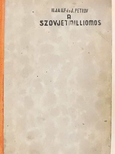 Ilja Ilf - A szovjetmilliomos [antikvár]