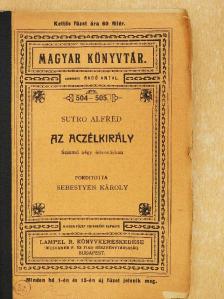Sutro Alfréd - Az aczélkirály [antikvár]