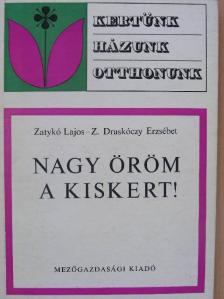 Dr. Zatykó Lajos - Nagy öröm a kiskert! [antikvár]