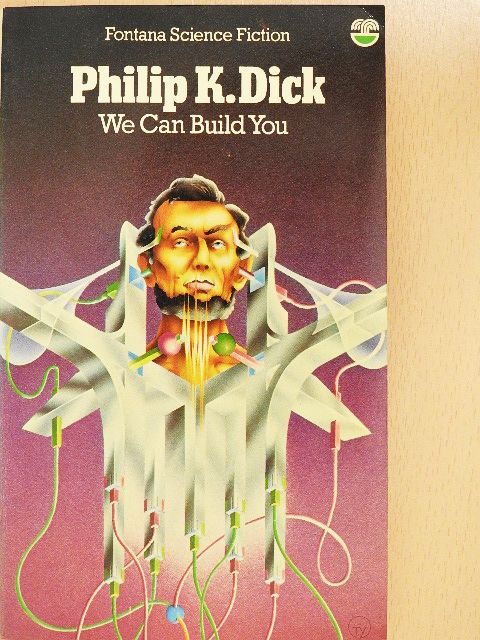 Philip K. Dick - We Can Build You [antikvár]