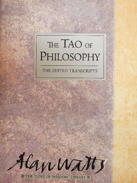 Alan Watts - The Tao of Philosophy [antikvár]