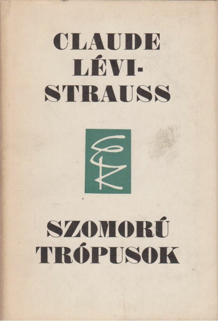 Lévi-Strauss, Claude - Szomorú trópusok [antikvár]