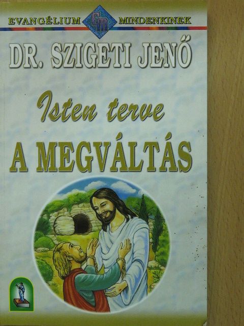 Dr. Szigeti Jenő - Isten terve a megváltás (dedikált példány) [antikvár]