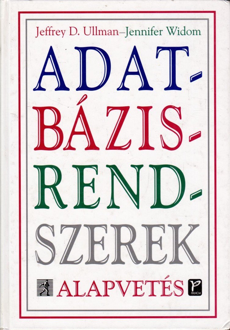 Ullman, Jeffrey D., Widom, Jennifer - Adatbázisrendszerek [antikvár]