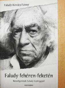 Faludy-Kovács Fanny - Faludy fehéren-feketén [antikvár]
